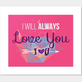I Will Always Love You Posters and Art